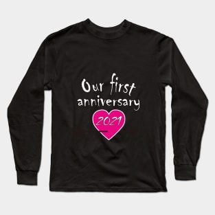 Our first anniversary Long Sleeve T-Shirt